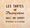 LES TARTES de françoise